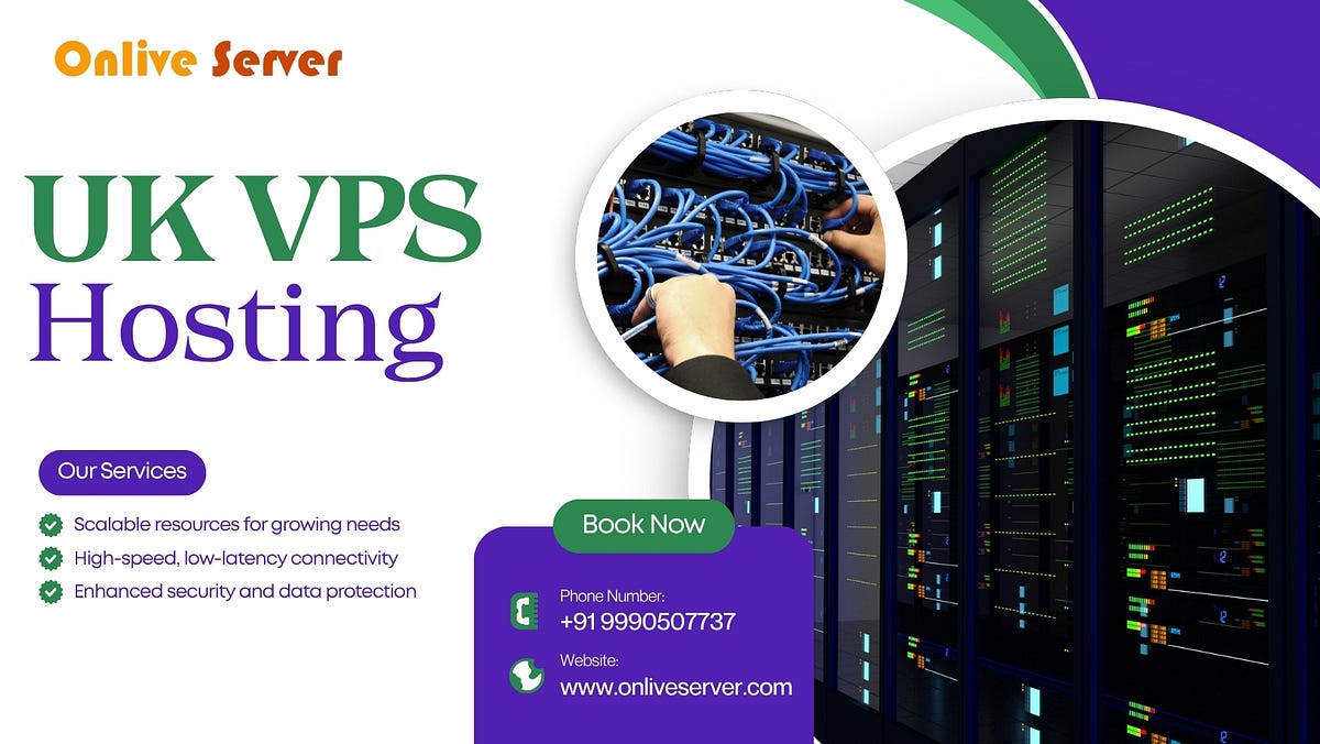 Experience Unrivaled Speed: UK VPS Hosting, Exclusively by Onlive Server | by Swisserverhosting | May, 2025 | Medium