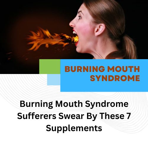 Burning Mouth Syndrome Sufferers Swear By These 7 Supplements - Natural Herbs Clinic Blog