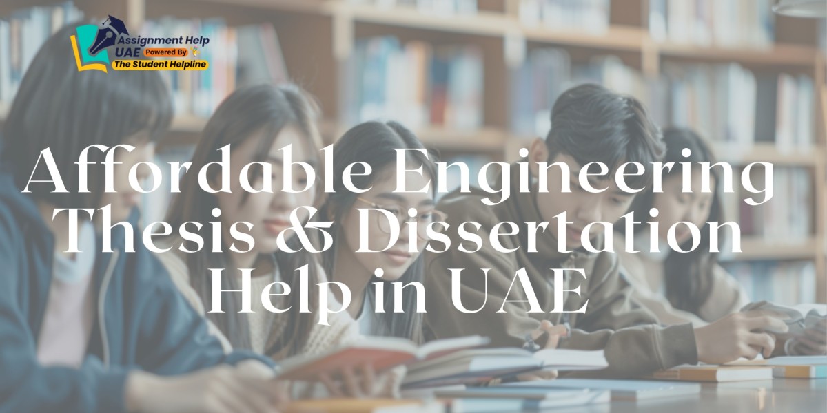 Affordable Engineering Thesis & Dissertation Help in UAE
