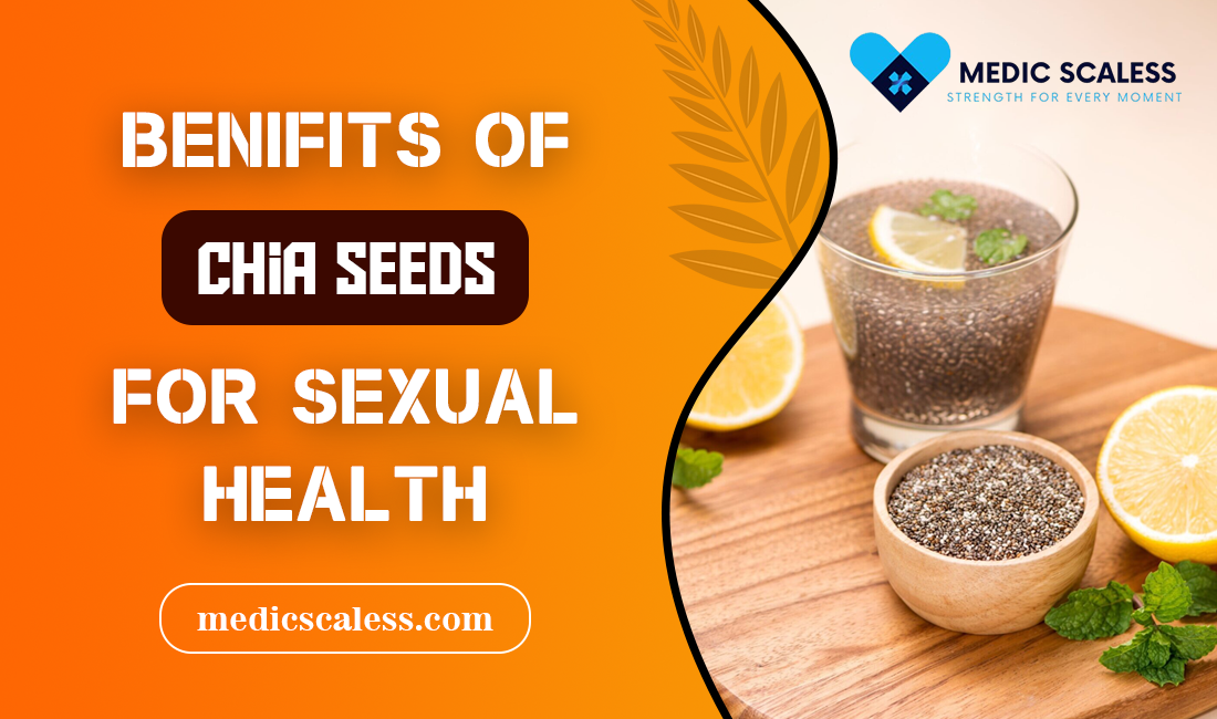 Chia Seeds and Sexual Health: Boost Libido Naturally