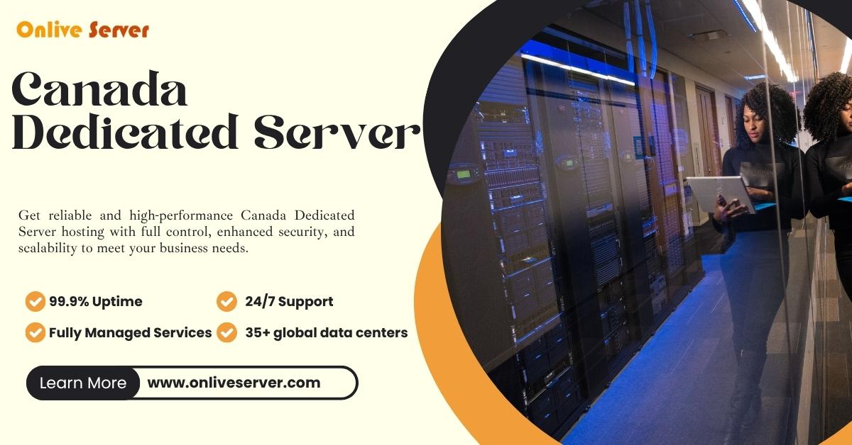 Connect with Confidence: Canada Dedicated Server – The Onlive...