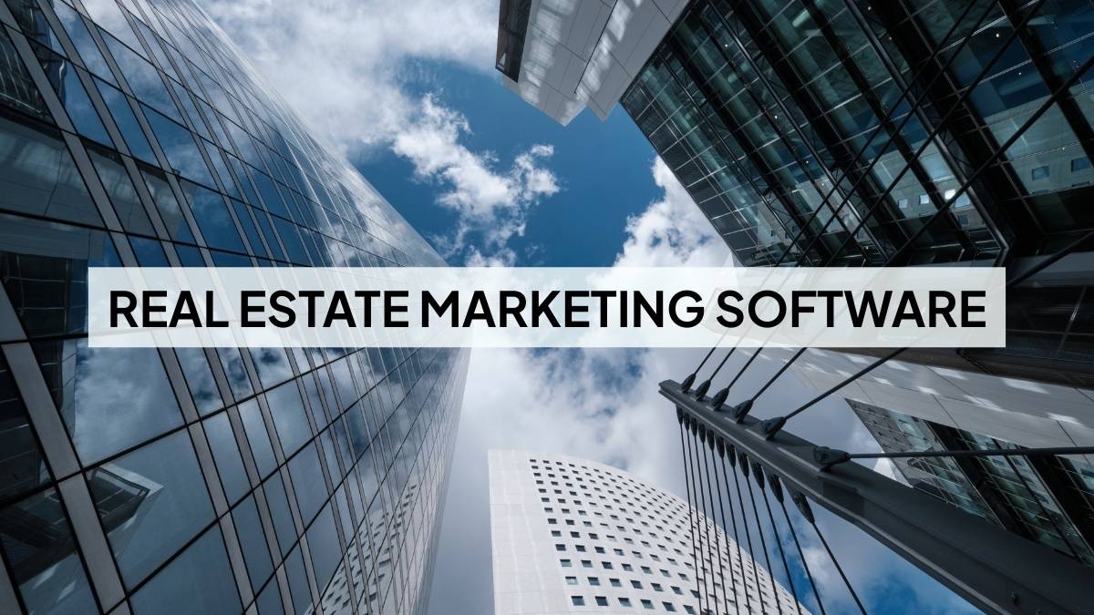 Real Estate Marketing Software: 19 Best Tools in 2025