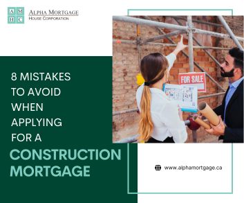 8 Mistakes to Avoid When Applying for a Construction Mortgage