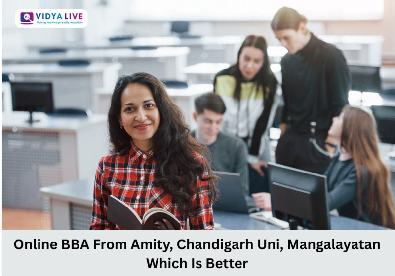 Online BBA From Amity, Chandigarh Uni, Mangalayatan Which Is Better: vidyalive — LiveJournal