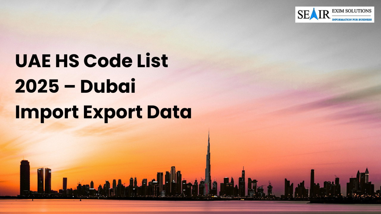 Analyse Multi Countries trade data on a single platform — UAE HS Code List 2025 – Dubai Import Export Data