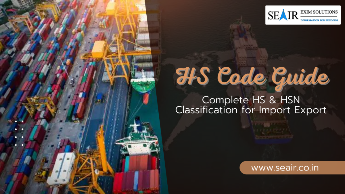 HS Code Guide: Complete HS & HSN Classification for Import Export – Seair Exim Solutions